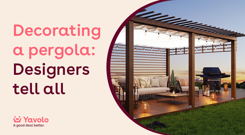 Pergola | Decorating with Designers | Yavolo Resource Centre