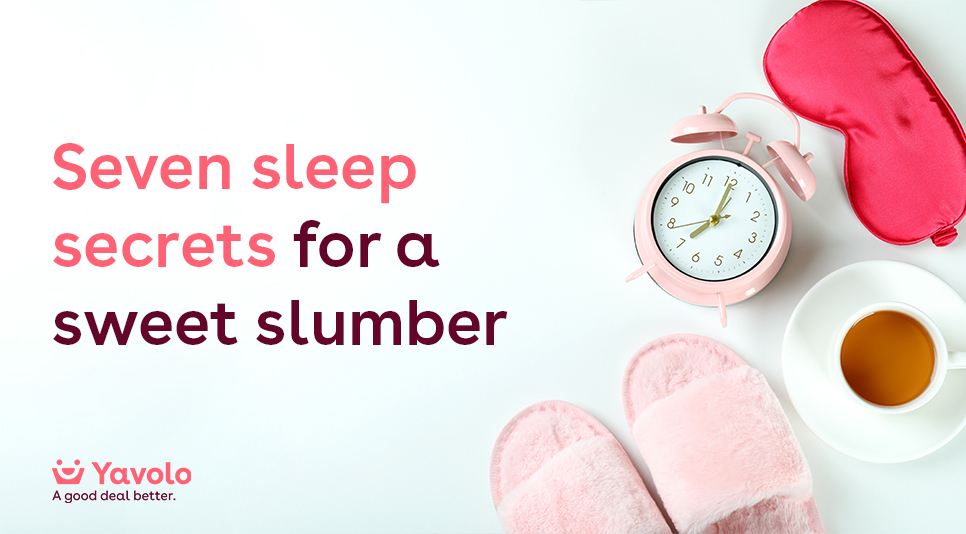 Seven sleep secrets for a sweet slumber